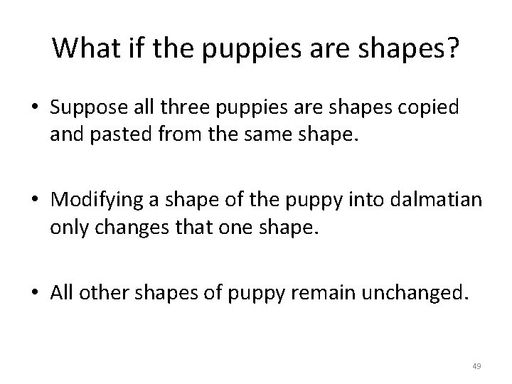 What if the puppies are shapes? • Suppose all three puppies are shapes copied