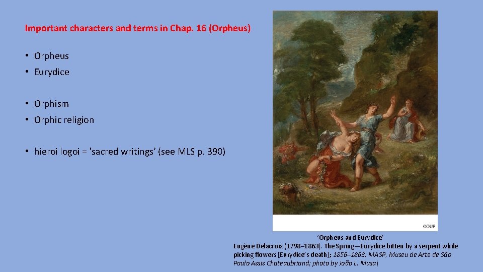 Important characters and terms in Chap. 16 (Orpheus) • Orpheus • Eurydice • Orphism