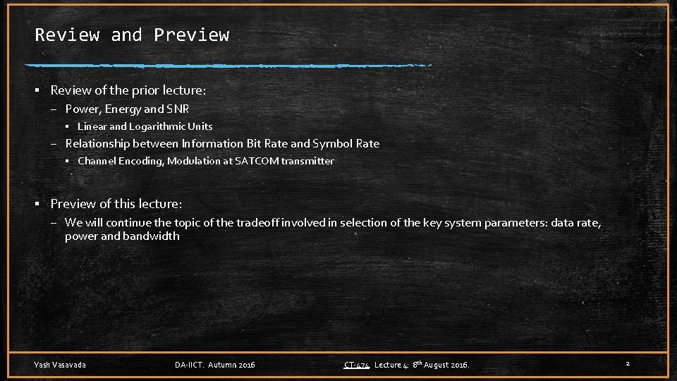 Review and Preview ▪ Review of the prior lecture: – Power, Energy and SNR