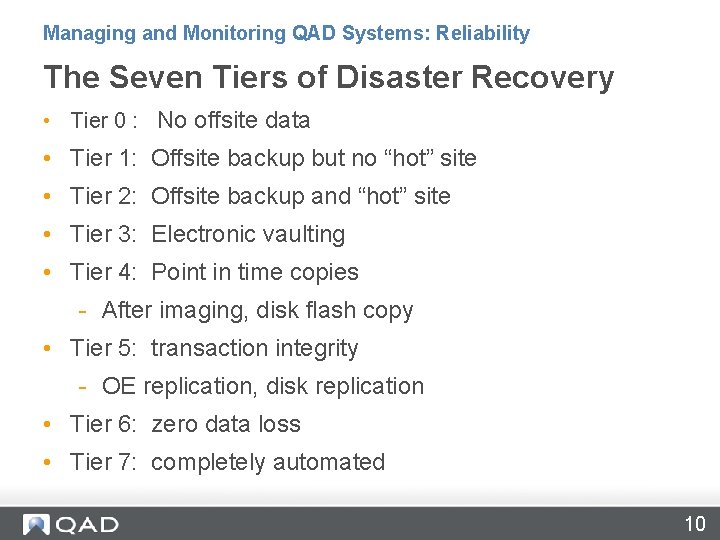 Managing and Monitoring QAD Systems: Reliability The Seven Tiers of Disaster Recovery • Tier