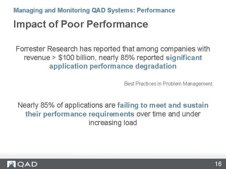 Managing and Monitoring QAD Systems: Performance Impact of Poor Performance Forrester Research has reported