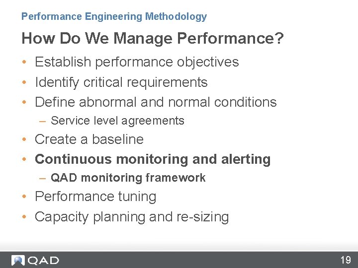 Performance Engineering Methodology How Do We Manage Performance? • Establish performance objectives • Identify