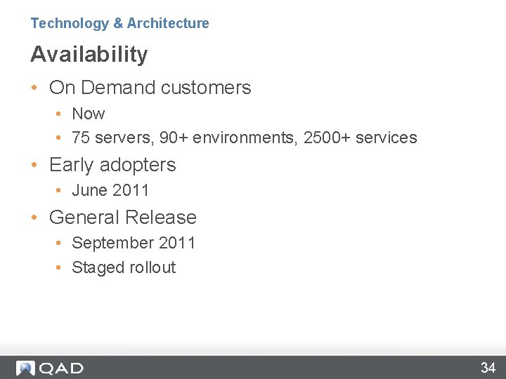 Technology & Architecture Availability • On Demand customers • Now • 75 servers, 90+