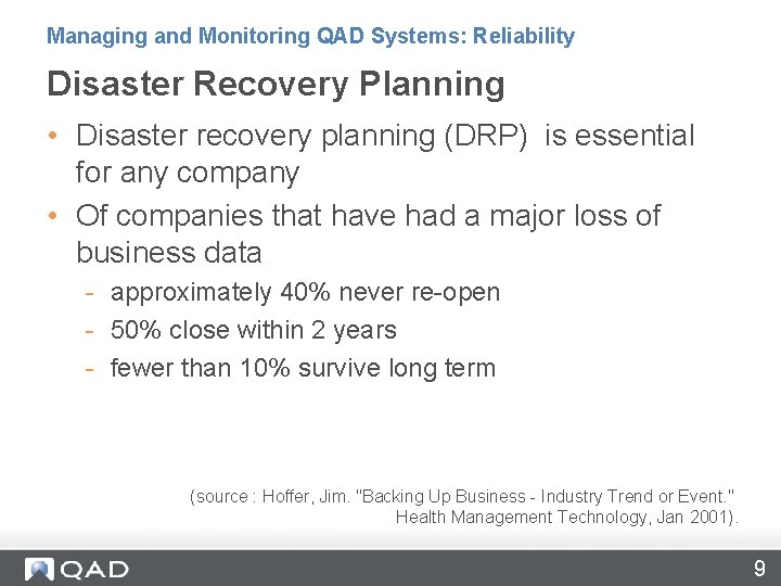 Managing and Monitoring QAD Systems: Reliability Disaster Recovery Planning • Disaster recovery planning (DRP)