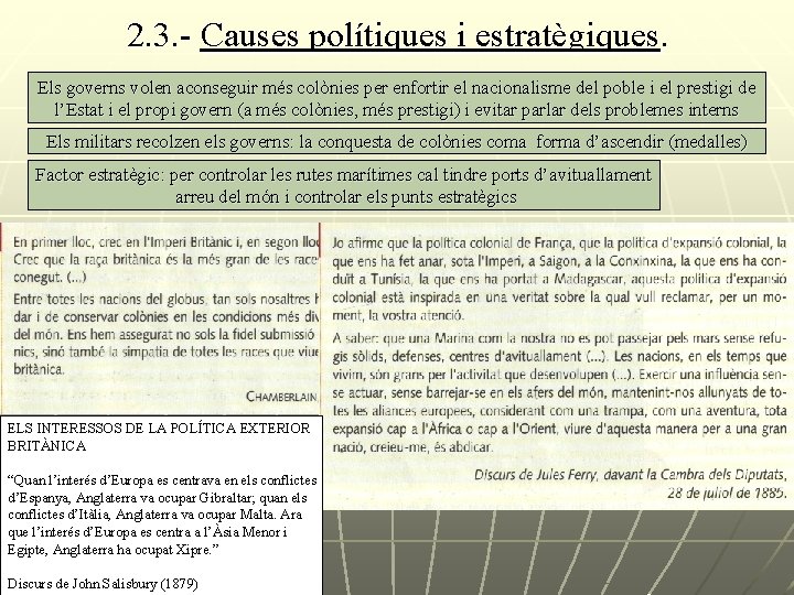2. 3. - Causes polítiques i estratègiques. Els governs volen aconseguir més colònies per