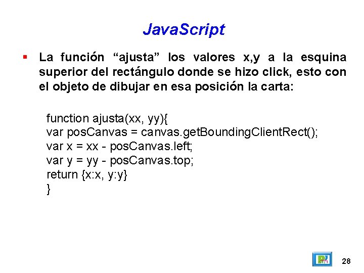 Java. Script La función “ajusta” los valores x, y a la esquina superior del