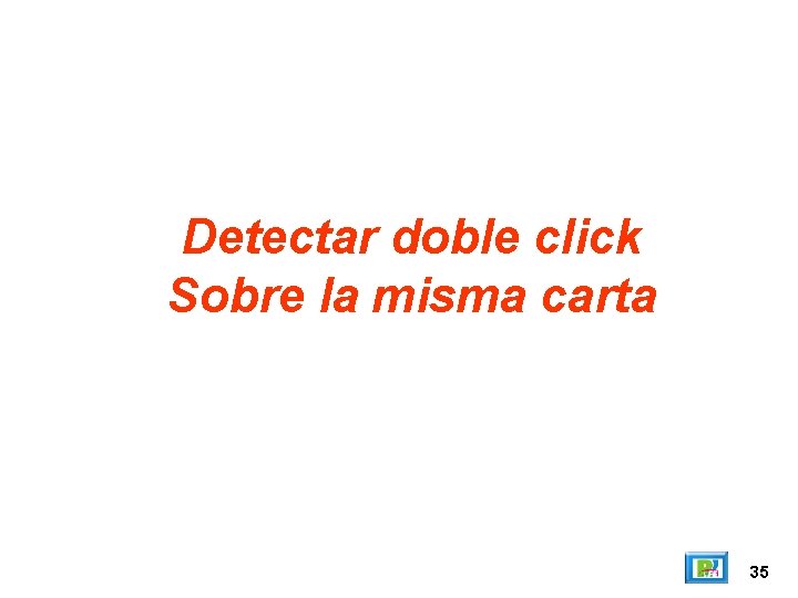 Detectar doble click Sobre la misma carta 35 