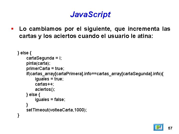 Java. Script Lo cambiamos por el siguiente, que incrementa las cartas y los aciertos