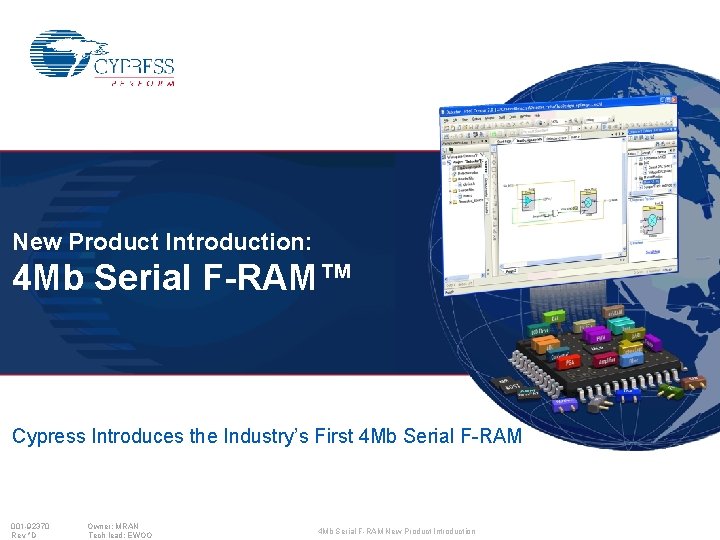 New Product Introduction: 4 Mb Serial F-RAM™ Cypress Introduces the Industry’s First 4 Mb
