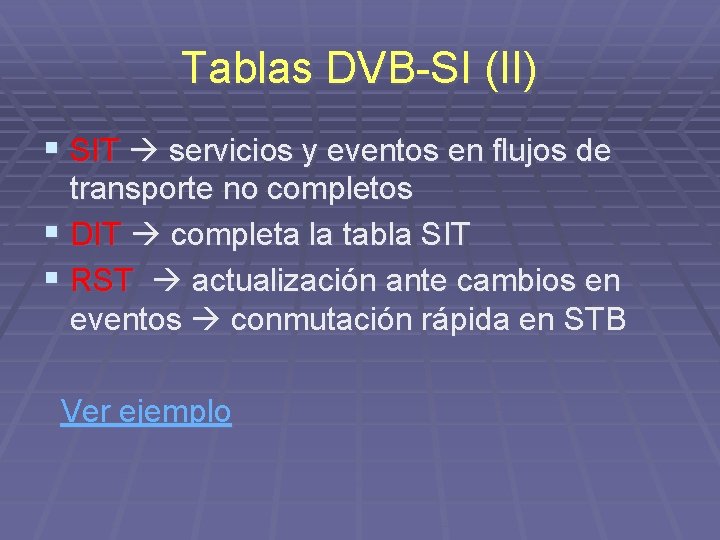 Tablas DVB-SI (II) § SIT servicios y eventos en flujos de transporte no completos