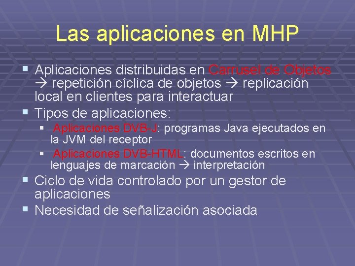 Las aplicaciones en MHP § Aplicaciones distribuidas en Carrusel de Objetos repetición cíclica de