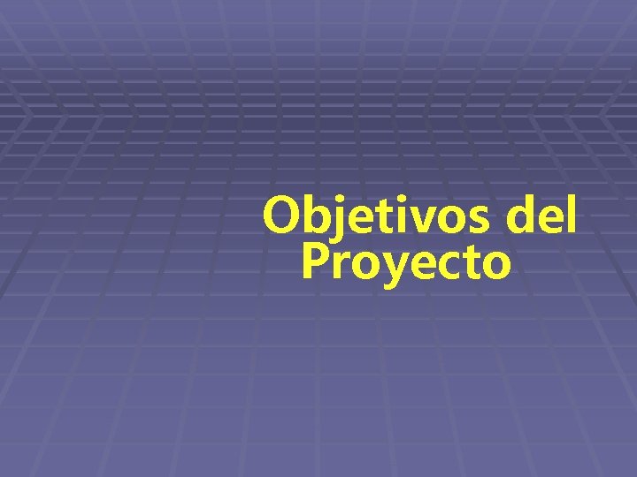 Objetivos del Proyecto 