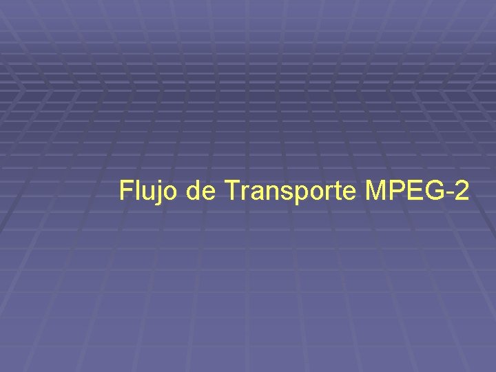 Flujo de Transporte MPEG-2 