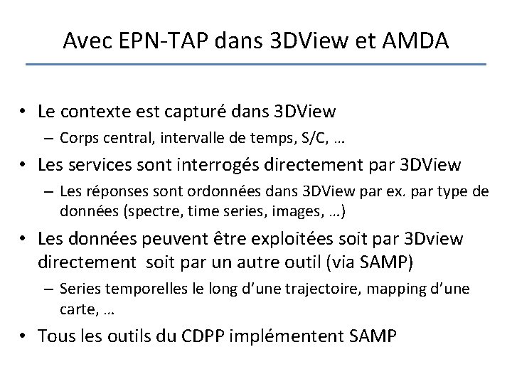 Avec EPN-TAP dans 3 DView et AMDA • Le contexte est capturé dans 3