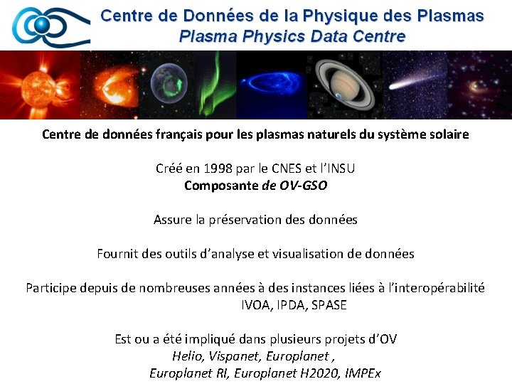 Centre de données français pour les plasmas naturels du système solaire Créé en 1998