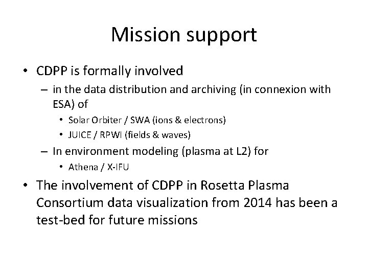 Mission support • CDPP is formally involved – in the data distribution and archiving