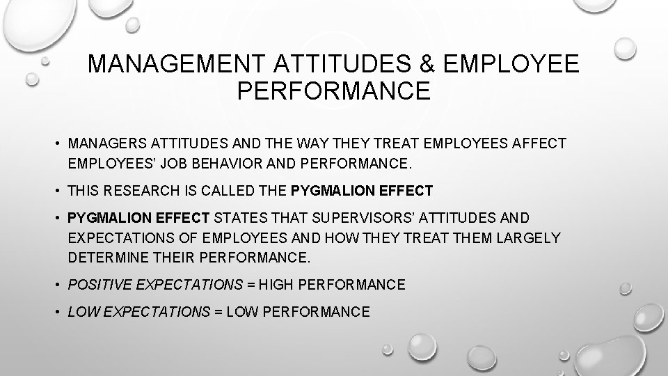 MANAGEMENT ATTITUDES & EMPLOYEE PERFORMANCE • MANAGERS ATTITUDES AND THE WAY THEY TREAT EMPLOYEES