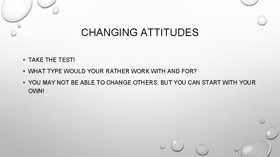 CHANGING ATTITUDES • TAKE THE TEST! • WHAT TYPE WOULD YOUR RATHER WORK WITH