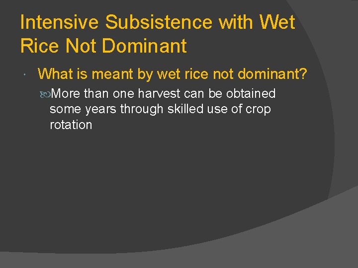 Intensive Subsistence with Wet Rice Not Dominant What is meant by wet rice not