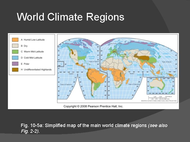 World Climate Regions Fig. 10 -5 a: Simplified map of the main world climate