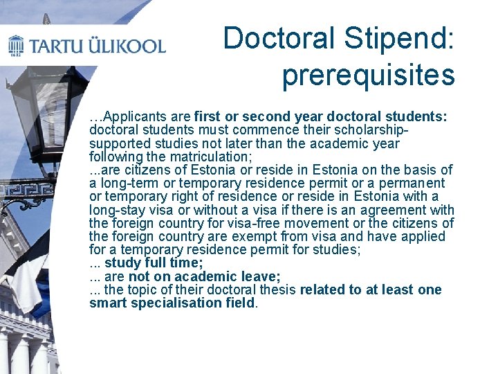 Doctoral Stipend: prerequisites …Applicants are first or second year doctoral students: doctoral students must