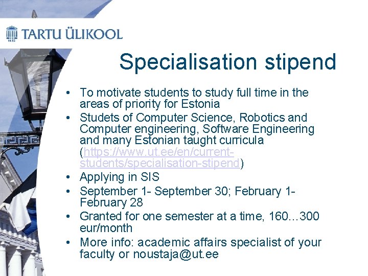Specialisation stipend • To motivate students to study full time in the areas of