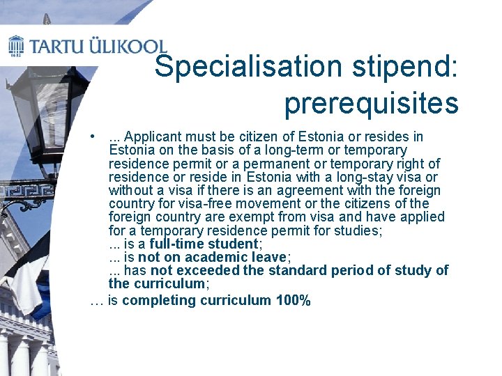 Specialisation stipend: prerequisites • . . . Applicant must be citizen of Estonia or