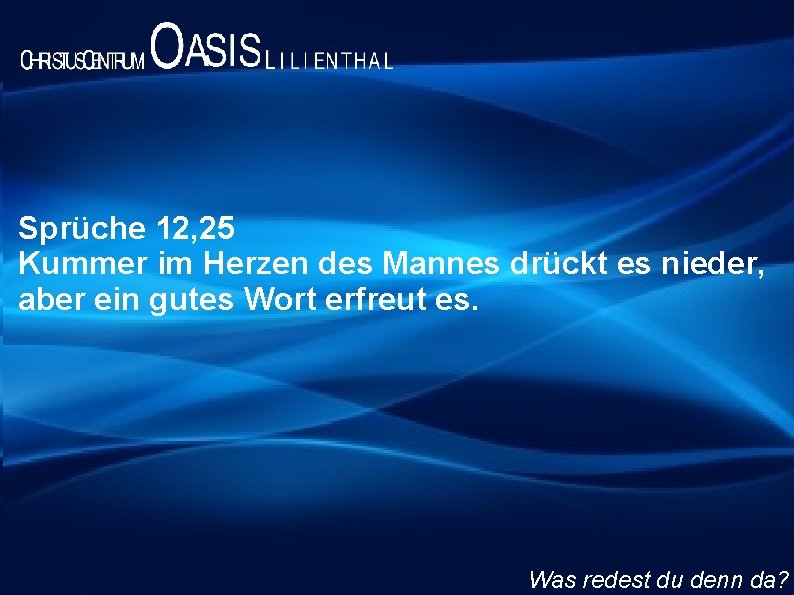 Sprüche 12, 25 Sprüche 3, 14 drückt es nieder, Kummer im Herzen des Mannes