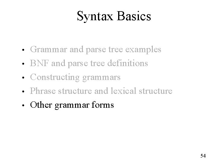 Syntax Basics • • • Grammar and parse tree examples BNF and parse tree