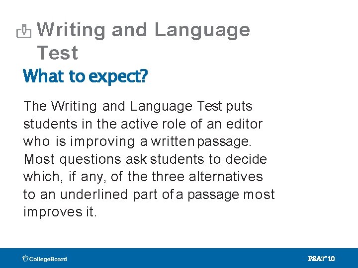 Writing and Language Test What to expect? The Writing and Language Test puts students