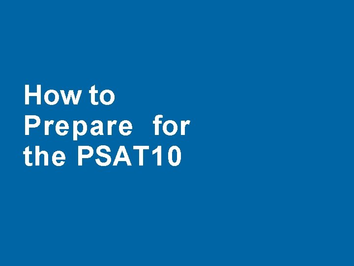 How to Prepare for the PSAT 10 
