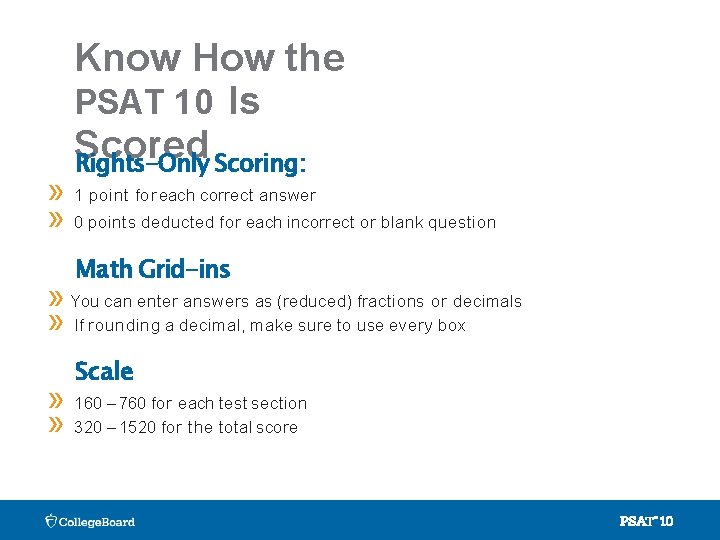 Know How the PSAT 10 Is Scored Rights-Only Scoring: » 1 point for each