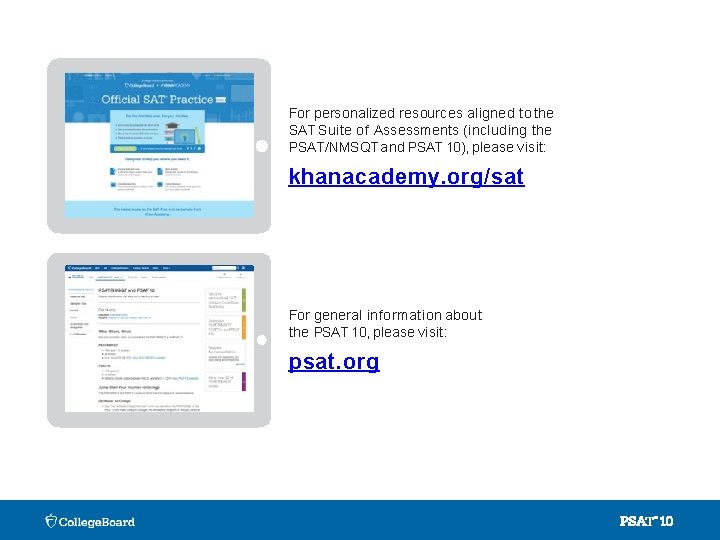 For personalized resources aligned to the SAT Suite of Assessments (including the PSAT/NMSQT and