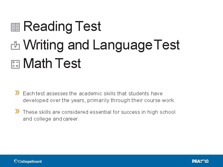 Reading Test Writing and Language Test Math Test » Each test assesses the academic