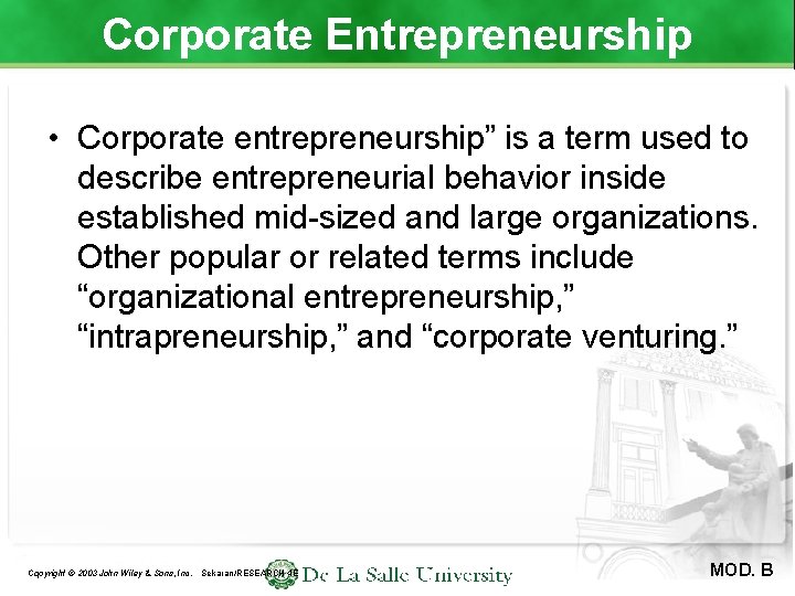 Corporate Entrepreneurship • Corporate entrepreneurship” is a term used to describe entrepreneurial behavior inside