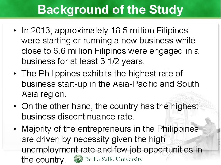 Background of the Study • In 2013, approximately 18. 5 million Filipinos were starting