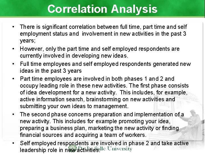 Correlation Analysis • There is significant correlation between full time, part time and self