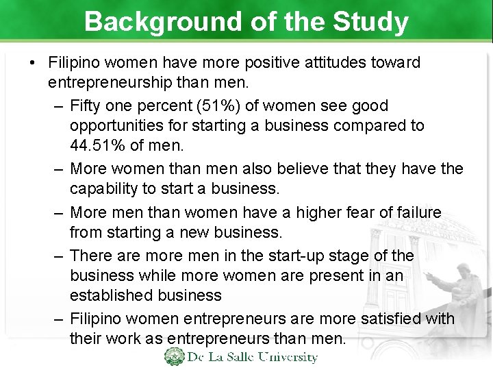 Background of the Study • Filipino women have more positive attitudes toward entrepreneurship than