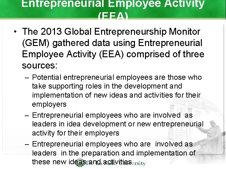 Entrepreneurial Employee Activity (EEA) • The 2013 Global Entrepreneurship Monitor (GEM) gathered data using