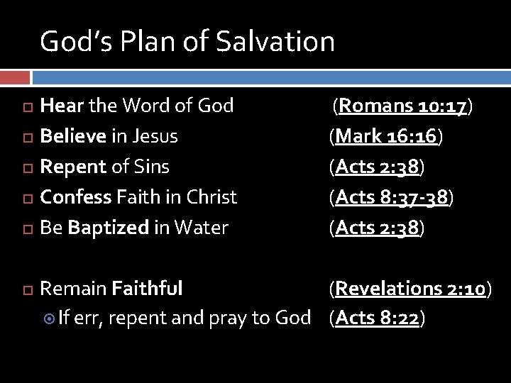 God’s Plan of Salvation Hear the Word of God Believe in Jesus Repent of