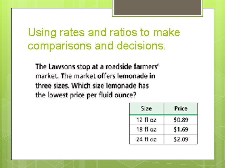 Using rates and ratios to make comparisons and decisions. 