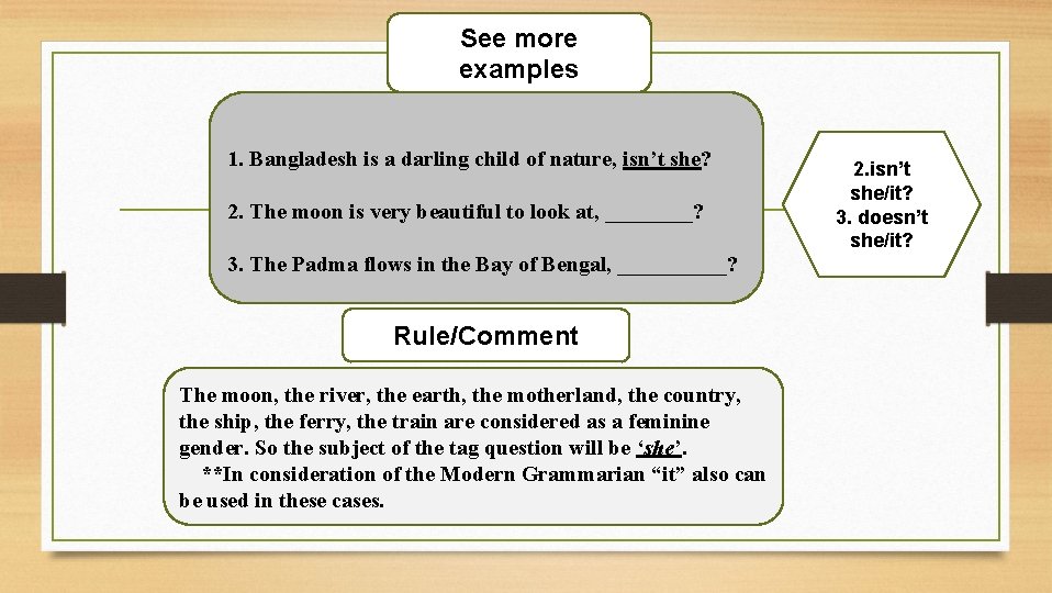 See more examples 1. Bangladesh is a darling child of nature, isn’t she? 2.