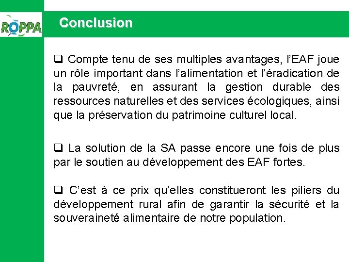 Conclusion q Compte tenu de ses multiples avantages, l’EAF joue un rôle important dans