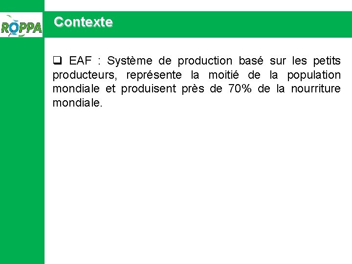 Contexte q EAF : Système de production basé sur les petits producteurs, représente la