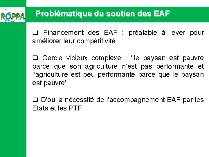 Problématique du soutien des EAF q Financement des EAF : préalable à lever pour