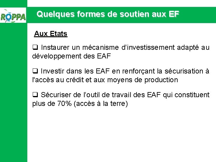 Quelques formes de soutien aux EF Aux Etats q Instaurer un mécanisme d’investissement adapté