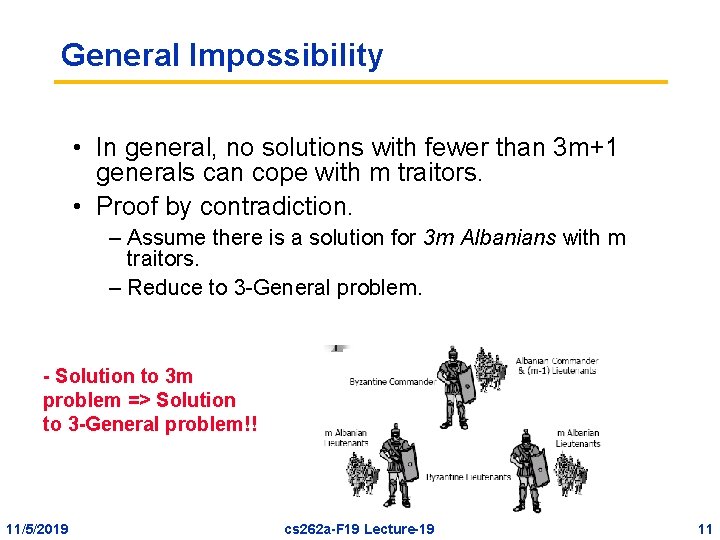 General Impossibility • In general, no solutions with fewer than 3 m+1 generals can