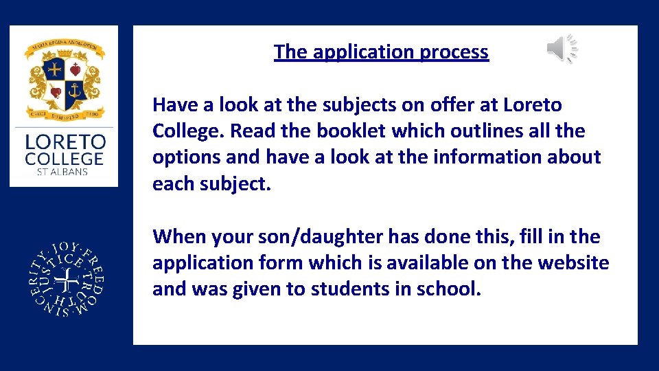 The application process Have a look at the subjects on offer at Loreto College.