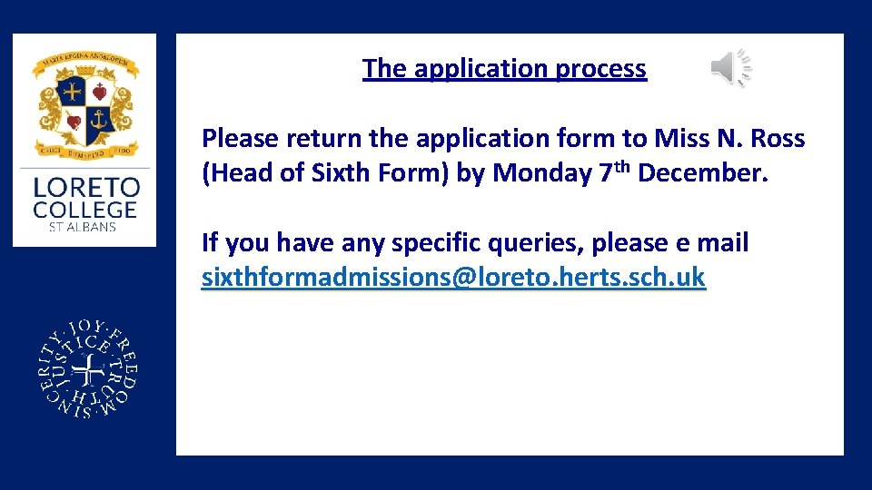 The application process Please return the application form to Miss N. Ross (Head of