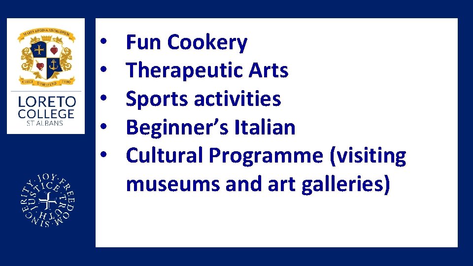  • • • Fun Cookery Therapeutic Arts Sports activities Beginner’s Italian Cultural Programme